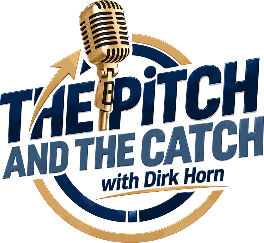 The Pitch and The Catch with Dirk Horn — podcast logo